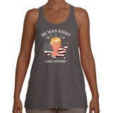 He Was Right About Everything - Flowy Racerback Tank