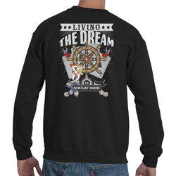 Merchant Marine: Living The Dream Sweatshirt (Print on Back)