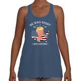 He Was Right About Everything - Flowy Racerback Tank
