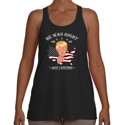 He Was Right About Everything - Flowy Racerback Tank